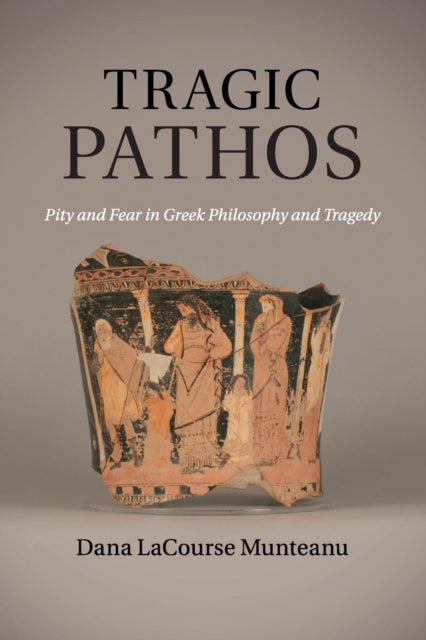 Book cover of: Tragic Pathos. By: Dana LaCourse Munteanu