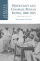 Book cover of: Witchcraft and Colonial Rule in Kenya, 1900–1955. By: Katherine Luongo