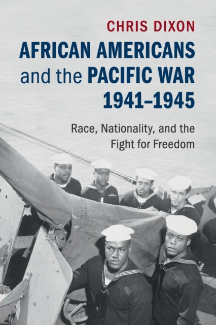 Book cover of: African Americans and the Pacific War, 1941–1945. By: Chris Dixon