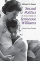 Book cover of: Sexual Politics in the Work of Tennessee Williams. By: Michael S. D. Hooper