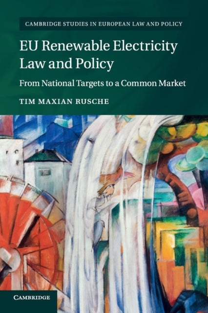 Book cover of: EU Renewable Electricity Law and Policy. By: Tim Maxian Rusche