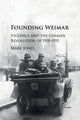 Book cover of: Founding Weimar. By: Mark Jones