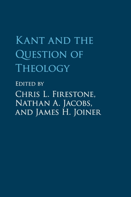 Book cover of: Kant and the Question of Theology. By: Chris L. Firestone