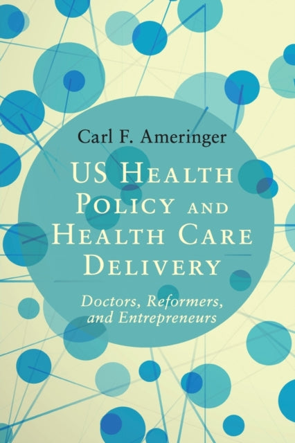 Book cover of: US Health Policy and Health Care Delivery. By: Carl F. Ameringer