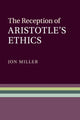 Book cover of: Reception of Aristotle's Ethics. By: Jon Miller