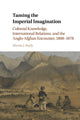 Book cover of: Taming the Imperial Imagination. By: Martin J. Bayly