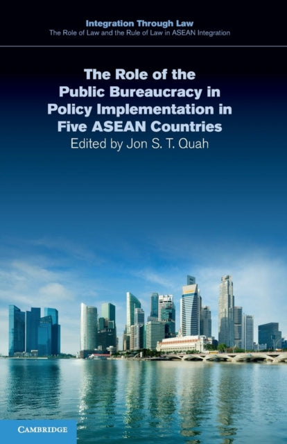 Book cover of: Role of the Public Bureaucracy in Policy Implementation in Five ASEAN Countries. By: Jon S. T. Quah