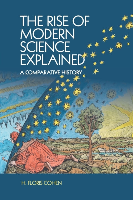 Book cover of: Rise of Modern Science Explained. By: H. Floris Cohen