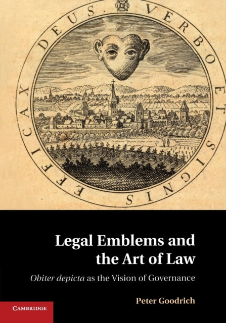 Book cover of: Legal Emblems and the Art of Law. By: Peter Goodrich