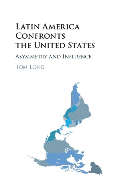 Book cover of: Latin America Confronts the United States. By: Tom Long