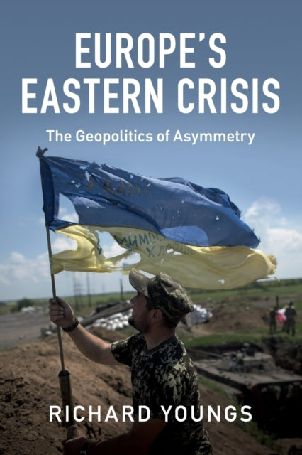 Book cover of: Europe's Eastern Crisis. By: Richard Youngs