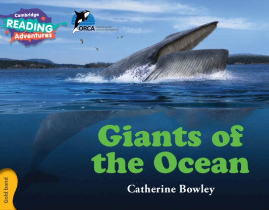 Book cover of: Cambridge Reading Adventures Giants of the Ocean Gold Band. By: Catherine Bowley