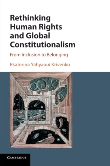Book cover of: Rethinking Human Rights and Global Constitutionalism. By: Ekaterina Yahyaoui Krivenko