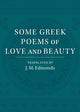 Book cover of: Some Greek Poems of Love and Beauty. By: J. M. Edmonds