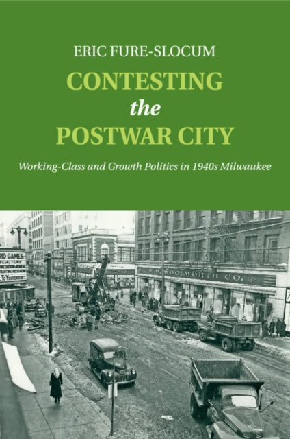 Book cover of: Contesting the Postwar City. By: Eric Fure-Slocum