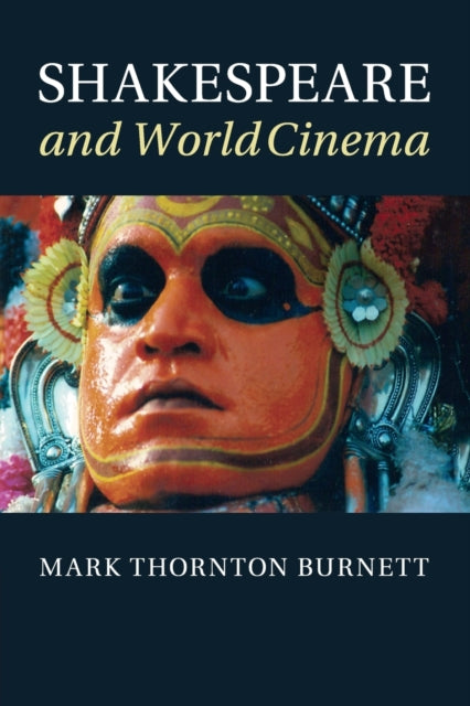 Book cover of: Shakespeare and World Cinema. By: Mark Thornton Burnett