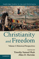 Book cover of: Christianity and Freedom: Volume 1, Historical Perspectives. By: Timothy Samuel Shah