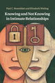 Book cover of: Knowing and Not Knowing in Intimate Relationships. By: Paul C. Rosenblatt