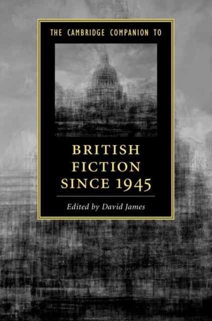 Book cover of: Cambridge Companion to British Fiction since 1945. By: David James