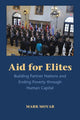 Book cover of: Aid for Elites. By: Mark Moyar