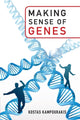 Book cover of: Making Sense of Genes. By: Kostas Kampourakis