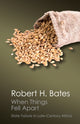 Book cover of: When Things Fell Apart. By: Bates, Robert H.