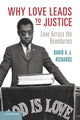 Book cover of: Why Love Leads to Justice. By: David A. J. Richards