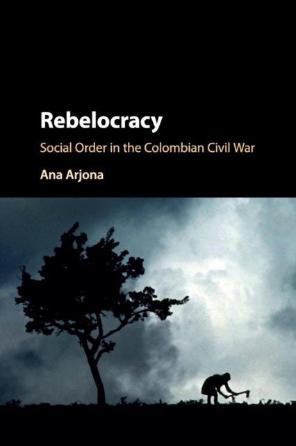 Book cover of: Rebelocracy. By: Ana Arjona
