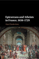 Book cover of: Epicureans and Atheists in France, 1650–1729. By: Alan Kors