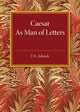 Book cover of: Caesar As Man of Letters. By: Frank Ezra Adcock