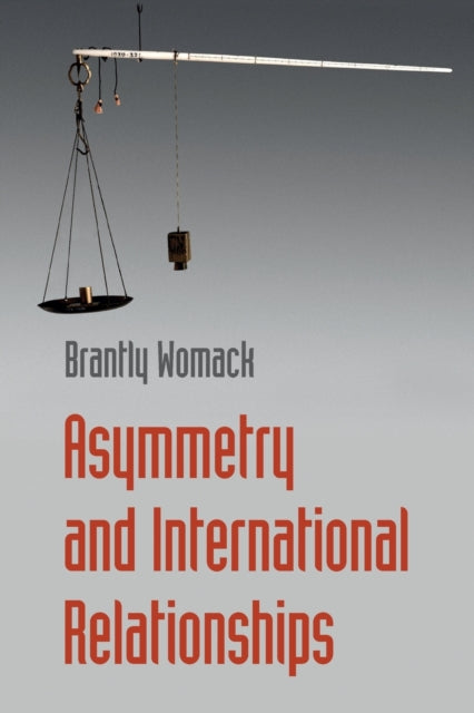 Book cover of: Asymmetry and International Relationships. By: Brantly Womack
