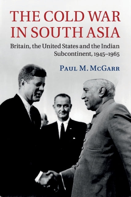 Book cover of: Cold War in South Asia. By: Paul M. McGarr