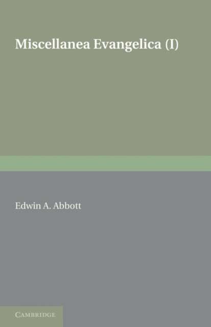 Book cover of: Miscellanea Evangelica: Volume 1. By: Edwin Abbott Abbott