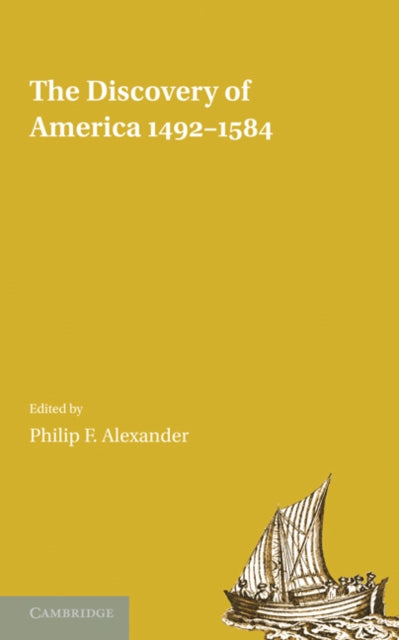 Book cover of: Discovery of America 1492–1584. By: Philip F. Alexander