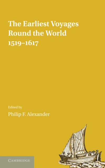 Book cover of: Earliest Voyages Round the World, 1519–1617. By: Philip F. Alexander