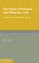 Book cover of: Union of Moldavia and Wallachia, 1859. By: W. G. East