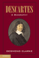 Book cover of: Descartes: A Biography. By: Desmond M. Clarke