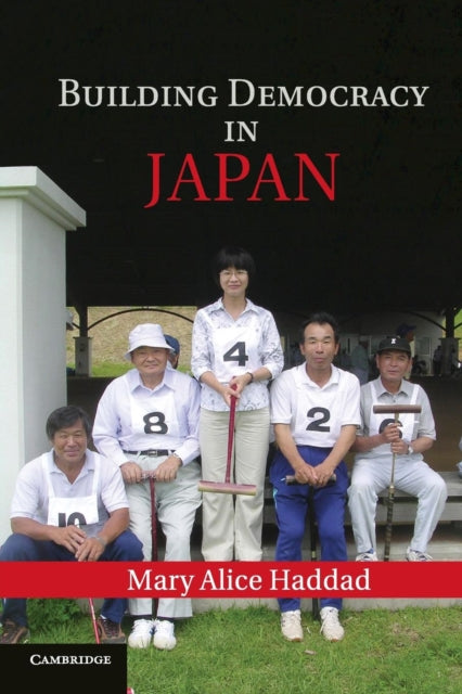 Book cover of: Building Democracy in Japan. By: Haddad, Mary Alice