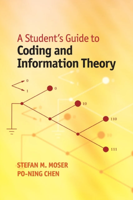 Book cover of: Student's Guide to Coding and Information Theory. By: Stefan M. Moser