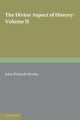 Book cover of: Divine Aspect of History: Volume 2. By: John Rickards Mozley