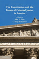 Book cover of: Constitution and the Future of Criminal Justice in America. By: John T. Parry