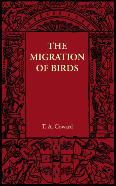 Book cover of: Migration of Birds. By: T. A. Coward