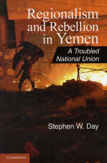Book cover of: Regionalism and Rebellion in Yemen. By: Stephen W. Day