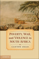 Book cover of: Poverty, War, and Violence in South Africa. By: Clifton C. Crais
