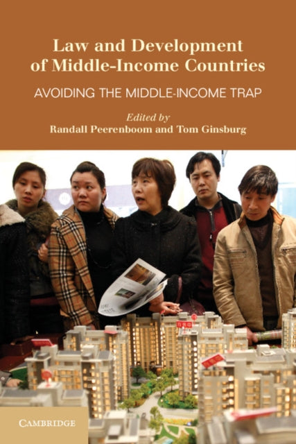 Book cover of: Law and Development of Middle-Income Countries. By: Randall Peerenboom