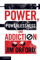 Book cover of: Power, Powerlessness and Addiction