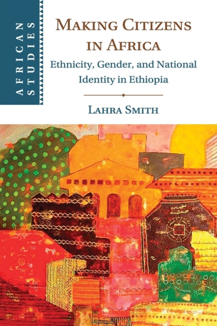 Book cover of: Making Citizens in Africa