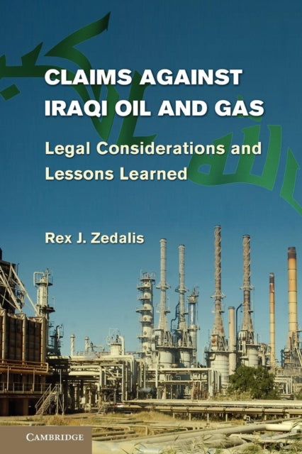 Book cover of: Claims against Iraqi Oil and Gas. By: Rex J. Zedalis