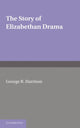Book cover of: Story of Elizabethan Drama. By: G. B. Harrison