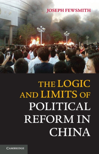 Book cover of: Logic and Limits of Political Reform in China. By: Joseph Fewsmith